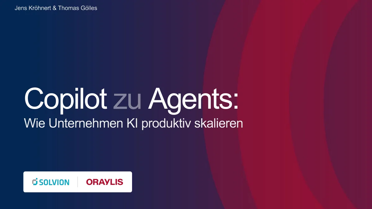 Copilot zu Agents: Wie Unternehmen KI produktiv skalieren, erste Folie